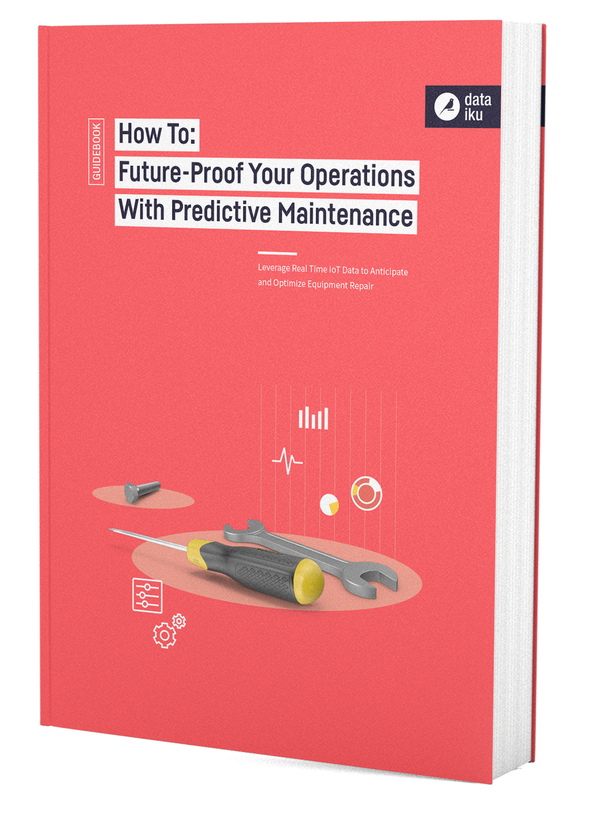 DKU-DATAIKU-EBOOK_COVER-WEB-HOW_TO_FUTURE_PROOF_YOUR_OPERATIONS_WITH_PREDICTIVE_MAINTENANCE-BAT_210519